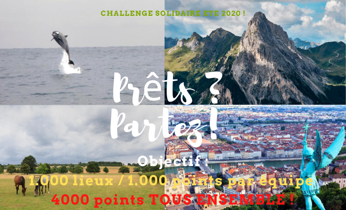 LE GRAND JEU SOLIDAIRE DE L'ETE 2020 : choisis ton équipe ! MER ? MONTAGNE ? CAMPAGNE ou VILLE ?
Objectif : 1.000 lieux / 1.000 points par équipe.... 4000 points TOUS ENSEMBLE !